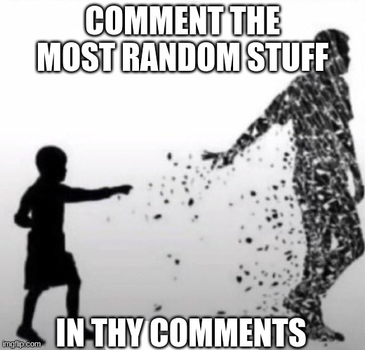 heehheeheheh | COMMENT THE MOST RANDOM STUFF; IN THY COMMENTS | image tagged in fatherless behavior,silly,i need to piss,why are u gay,the rock eyebrows,office | made w/ Imgflip meme maker