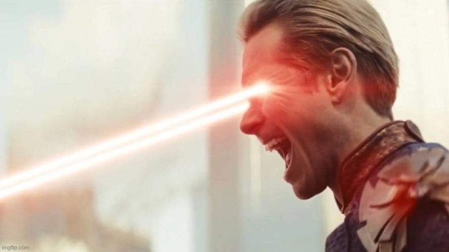 homelander laser eyes | image tagged in homelander laser eyes | made w/ Imgflip meme maker