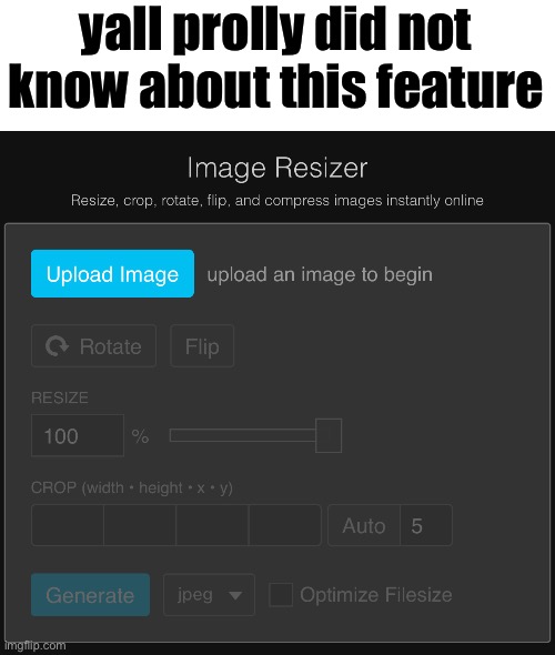 yall prolly did not know about this feature | made w/ Imgflip meme maker