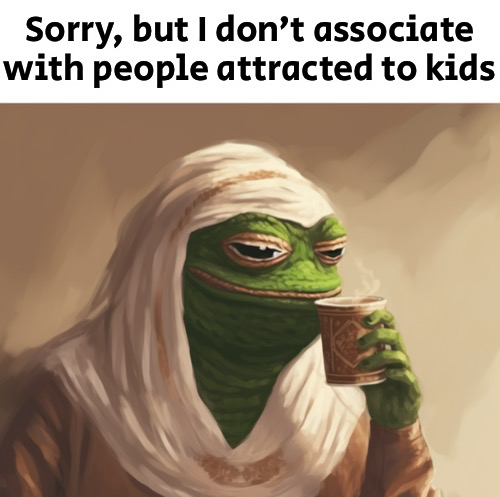 High Quality Sorry but I don’t associate with people attracted to kids Blank Meme Template