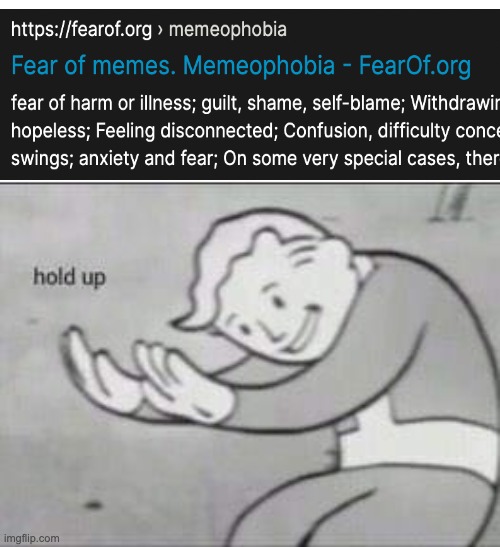 people who have memeophobia seeing imgflip be like | image tagged in fallout hold up,memes,memeophobia,fear,failure,imgflip | made w/ Imgflip meme maker