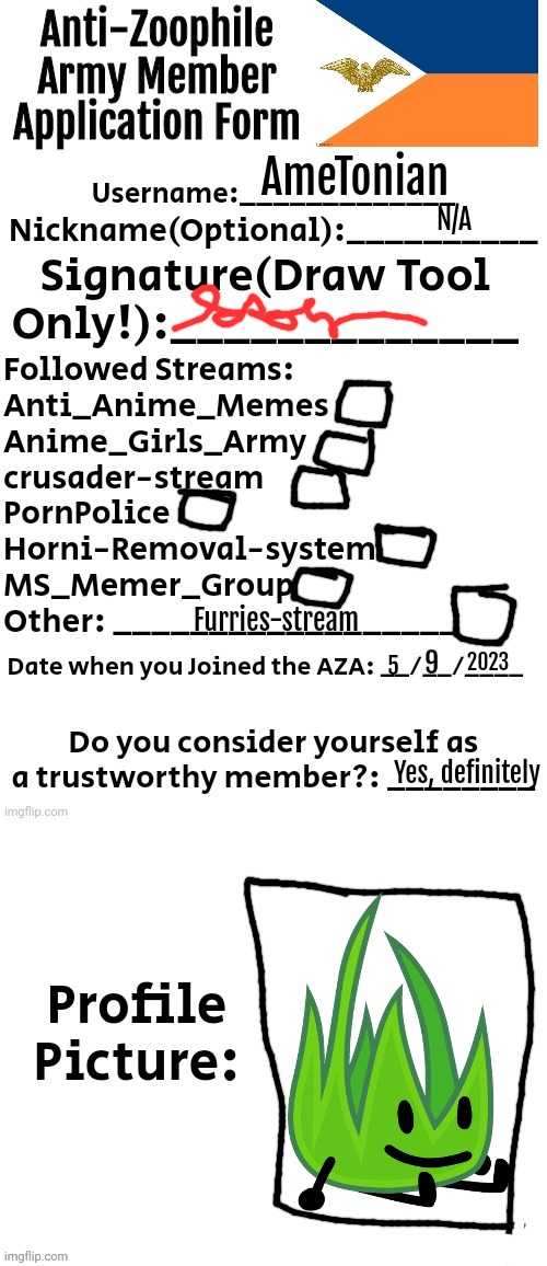 Anti-Zoophile Army Member Application Form | AmeTonian; N/A; Furries-stream; 2023; 9; 5; Yes, definitely | image tagged in anti-zoophile army member application form | made w/ Imgflip meme maker