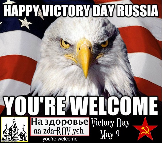 May 9 is Victory Day (end of WW2 in Russia) | image tagged in vince vance,victory day,russia,meme,translate,you're welcome | made w/ Imgflip meme maker