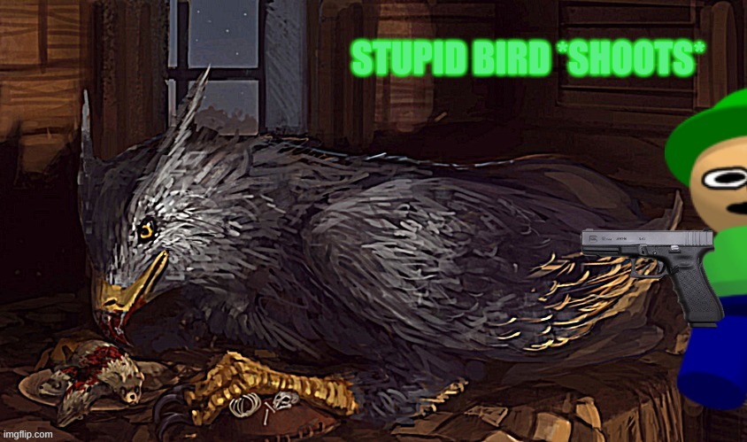 i posted this to spite foxy_501 | STUPID BIRD *SHOOTS* | image tagged in sharpened buckbeak,dave and bambi | made w/ Imgflip meme maker