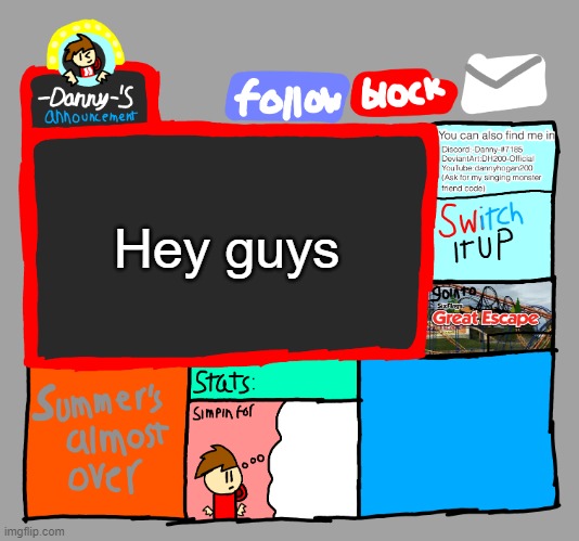 -Danny-‘s announcements | Hey guys | image tagged in -danny- s announcements | made w/ Imgflip meme maker