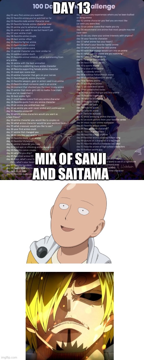 100 day anime challenge | DAY 13; MIX OF SANJI AND SAITAMA | image tagged in 100 day anime challenge | made w/ Imgflip meme maker