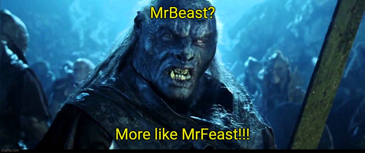 Looks like meat's back on the menu, boys! | MrBeast? More like MrFeast!!! | image tagged in looks like meat's back on the menu boys | made w/ Imgflip meme maker
