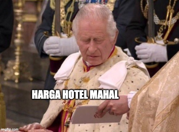 prince charles | HARGA HOTEL MAHAL | image tagged in prince charles | made w/ Imgflip meme maker