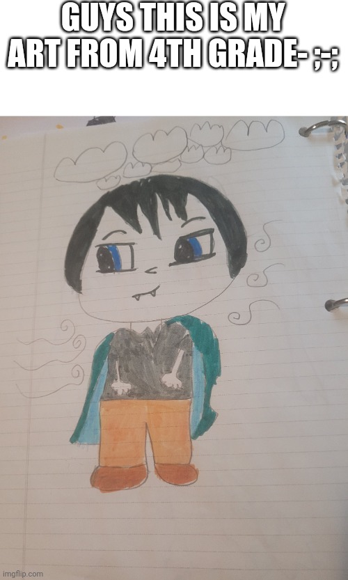 Should I redraw it tho- | GUYS THIS IS MY ART FROM 4TH GRADE- ;-; | image tagged in vampire,idk | made w/ Imgflip meme maker
