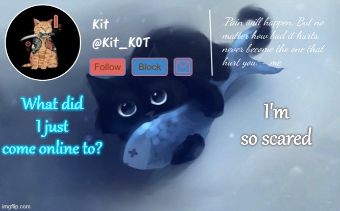 .... | What did I just come online to? I'm so scared | made w/ Imgflip meme maker