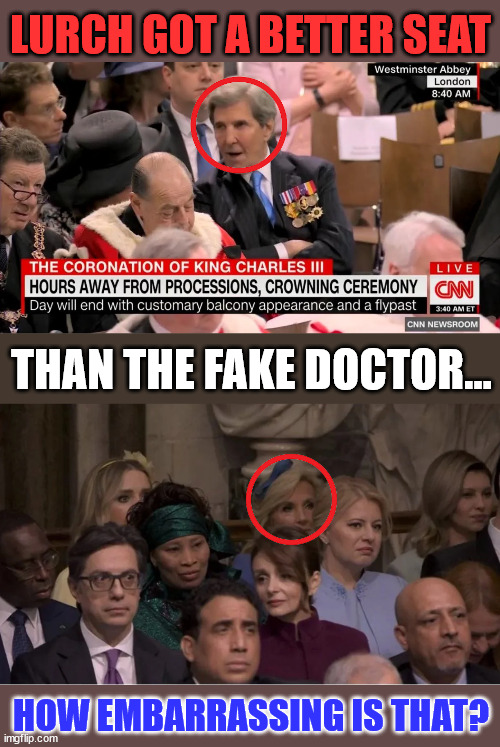 The king snubbed the resident's wife...  just like he hid his brother Andy too... | LURCH GOT A BETTER SEAT; THAN THE FAKE DOCTOR... HOW EMBARRASSING IS THAT? | image tagged in uk,king charles,hiding,biden | made w/ Imgflip meme maker