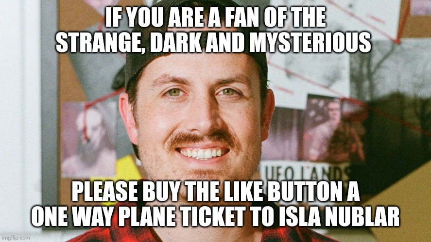 Sending the like button on a vacation right to isla nublar | IF YOU ARE A FAN OF THE STRANGE, DARK AND MYSTERIOUS; PLEASE BUY THE LIKE BUTTON A ONE WAY PLANE TICKET TO ISLA NUBLAR | image tagged in mrballen like button skit,jurassicparkfan102504,jurassic park,jpfan102504 | made w/ Imgflip meme maker