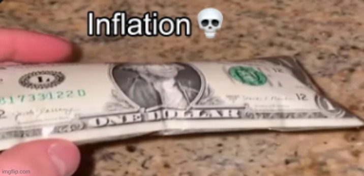 The True Meaning | image tagged in inflation,money,reality | made w/ Imgflip meme maker