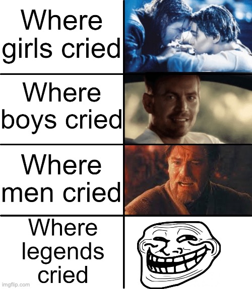 UNFUNNY | image tagged in where girls cried,legends,memes,unfunny | made w/ Imgflip meme maker