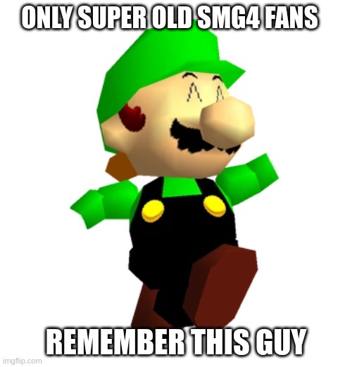 AlexAlex700 | ONLY SUPER OLD SMG4 FANS; REMEMBER THIS GUY | image tagged in smg4,nostalgia | made w/ Imgflip meme maker