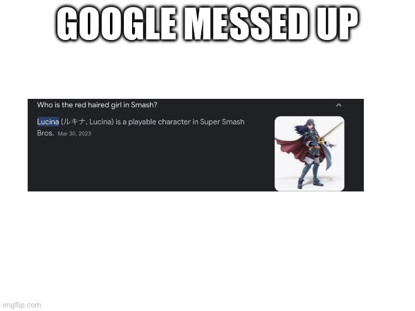 GOOGLE MESSED UP | image tagged in ssbu | made w/ Imgflip meme maker