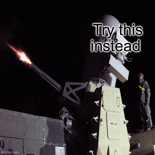 Try this instead | made w/ Imgflip meme maker