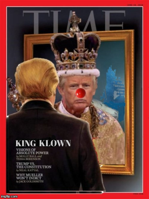 TIME King Klown | KLOWN | image tagged in krown me,donald trump,king,time clown of the century,maga,911 9/11 twin towers impact | made w/ Imgflip meme maker