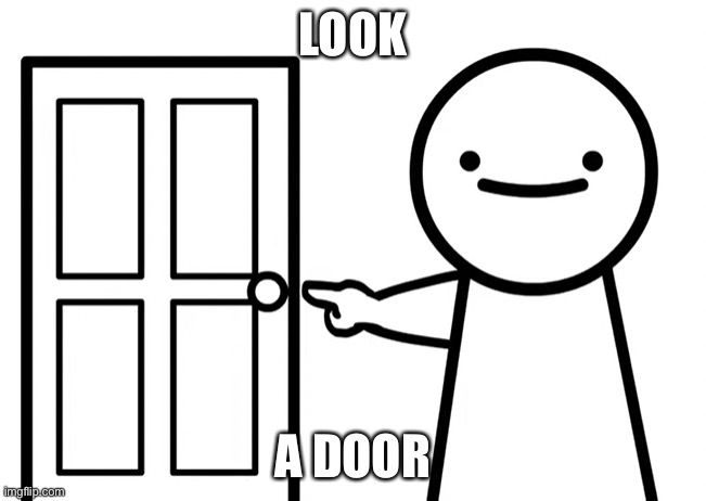 Get Out | LOOK A DOOR | image tagged in get out | made w/ Imgflip meme maker