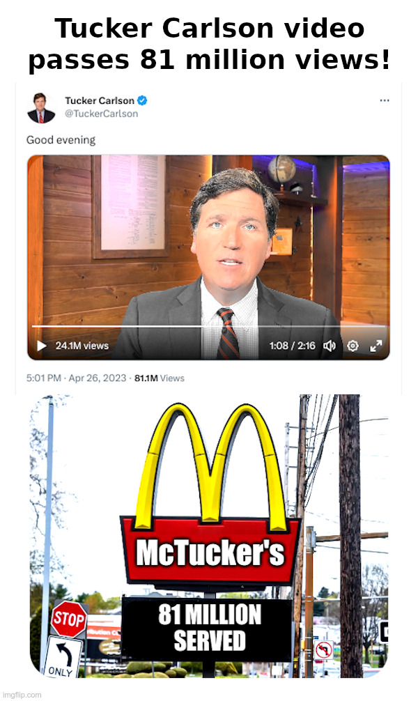 Tucker Carlson Video Passes 81 Million Views! | image tagged in tucker carlson,free speech,hero,rupert murdoch,fox news,cowards | made w/ Imgflip meme maker