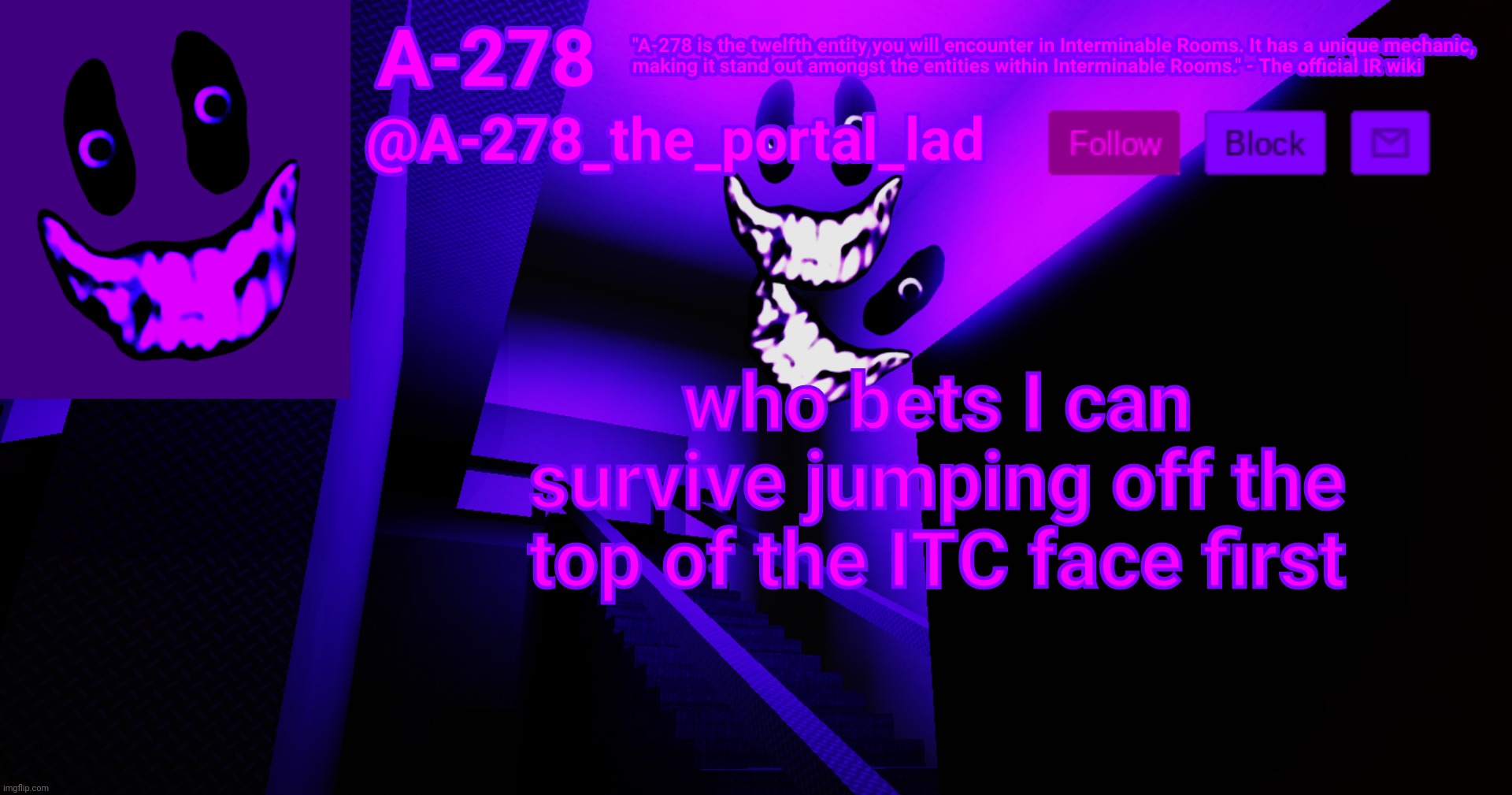 А-278's аnnоunсеmеnt | who bets I can survive jumping off the top of the ITC face first | made w/ Imgflip meme maker