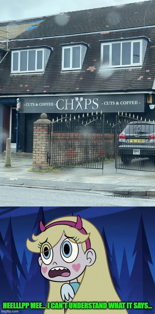 Chips, Chaps, Chops, Chxps, Chnps…..? | HEELLLPP MEE... I CAN'T UNDERSTAND WHAT IT SAYS... | image tagged in star butterfly looking back,you had one job,star vs the forces of evil,memes | made w/ Imgflip meme maker