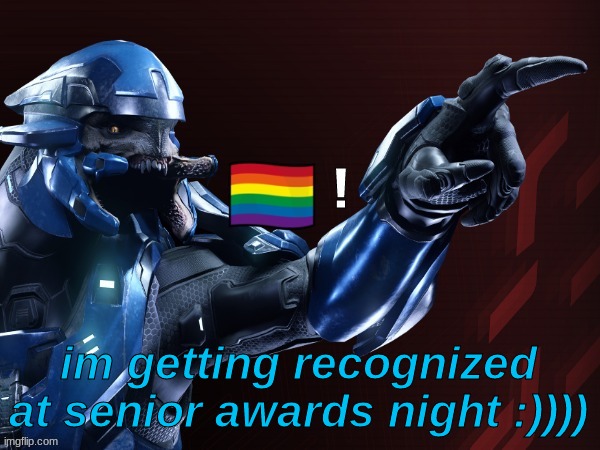 im actually happy wdf | im getting recognized at senior awards night :)))) | image tagged in elite points at lgbtq person | made w/ Imgflip meme maker