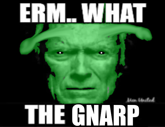High Quality erm... what the gnarp Blank Meme Template
