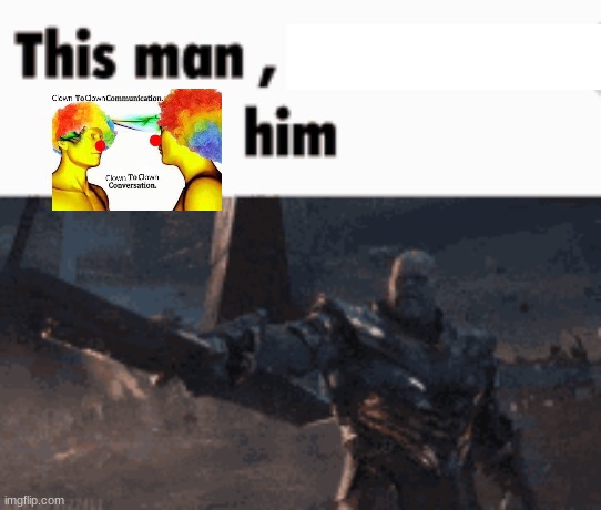 This man, _____ him | image tagged in this man _____ him | made w/ Imgflip meme maker