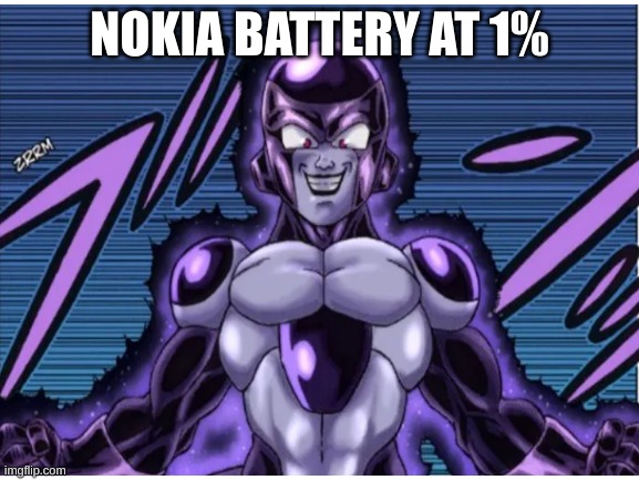 Nokia is so good | NOKIA BATTERY AT 1% | image tagged in dragon ball super | made w/ Imgflip meme maker