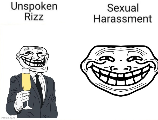 Unspoken Rizz vs sexual harassment | image tagged in unspoken rizz vs sexual harassment | made w/ Imgflip meme maker