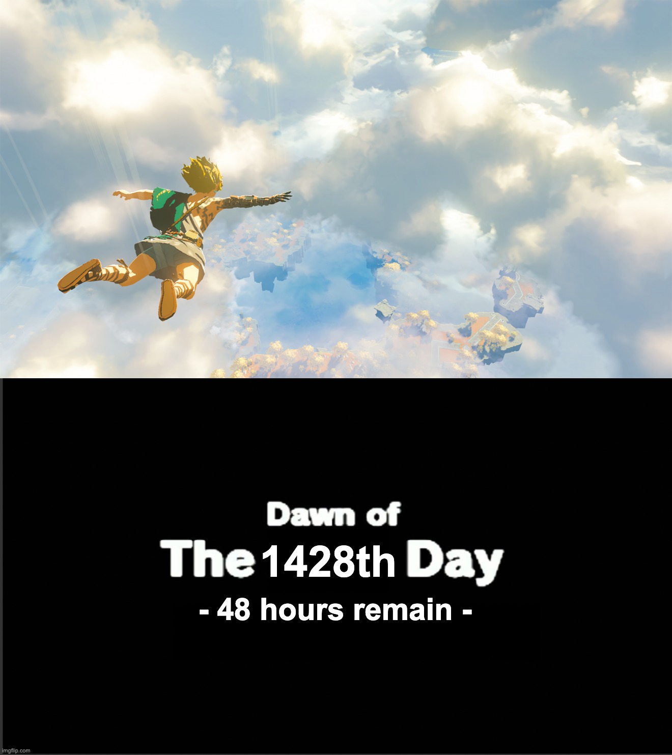 Two days until we can explore the sky for the first time in twelve years | - 48 hours remain -; 1428th | image tagged in dawn of the x day,skyward sword,tears of the kingdom,legend of zelda,zelda | made w/ Imgflip meme maker