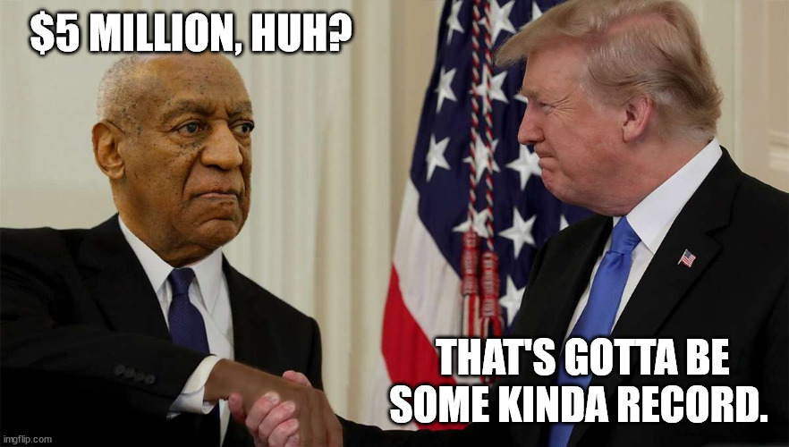 birds of a feather n all | $5 MILLION, HUH? THAT'S GOTTA BE SOME KINDA RECORD. | made w/ Imgflip meme maker
