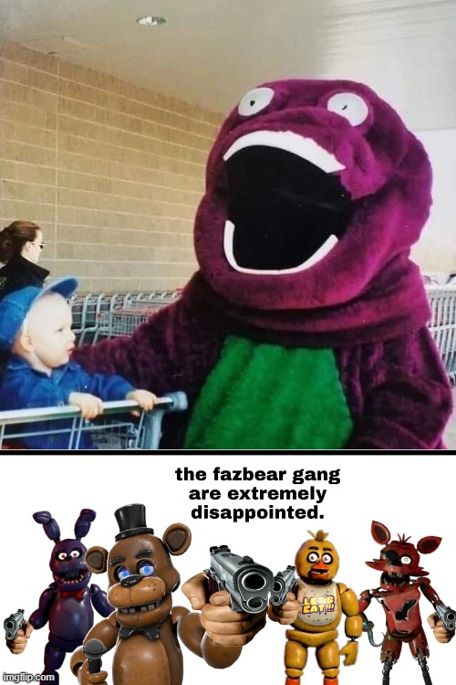 image tagged in the fazbear gang are extremely disappointed,barney | made w/ Imgflip meme maker