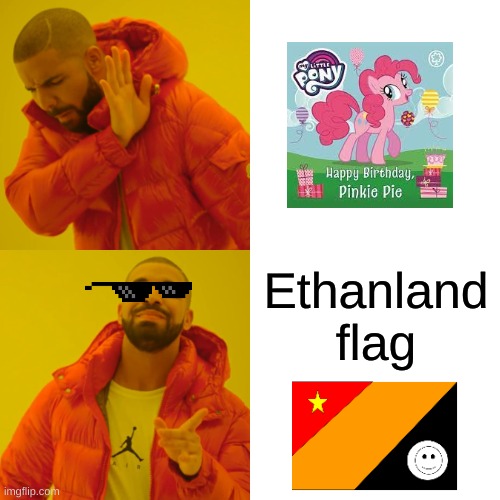 dude went gigachad | Ethanland flag | image tagged in memes,drake hotline bling | made w/ Imgflip meme maker