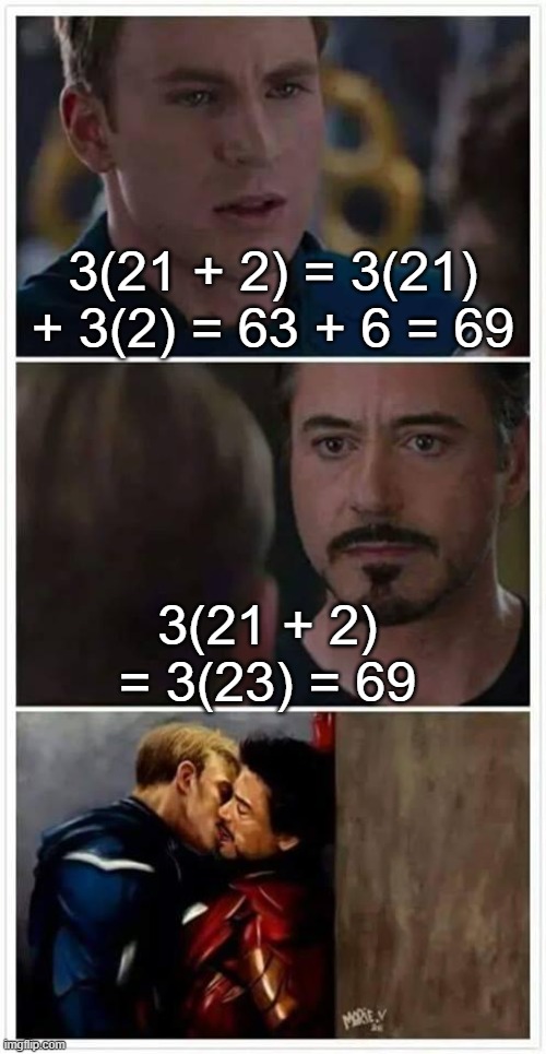 captain 'murica and aaron man | 3(21 + 2) = 3(21) + 3(2) = 63 + 6 = 69; 3(21 + 2) = 3(23) = 69 | image tagged in captain america kissing ironman,shipping,math,avengers,cute,memes | made w/ Imgflip meme maker