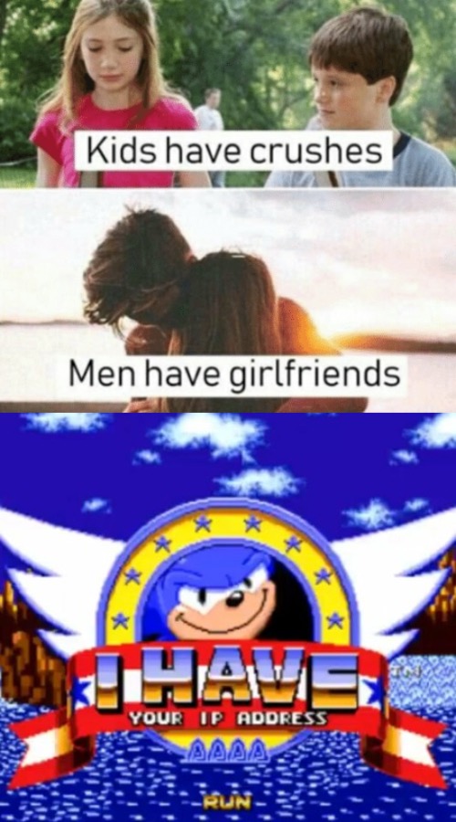 Sup fuckers I’m back from the grave | image tagged in kids have crushes men have girlfriends,i have your ip address | made w/ Imgflip meme maker