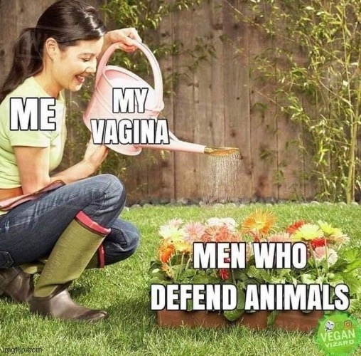 Horny vegan | image tagged in vegan,animals,kindness,be kind | made w/ Imgflip meme maker