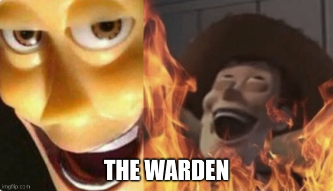 Satanic woody (no spacing) | THE WARDEN | image tagged in satanic woody no spacing | made w/ Imgflip meme maker