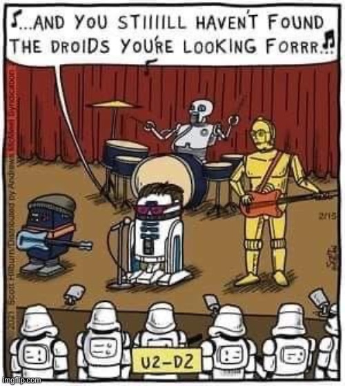 Droids and U2 | image tagged in these arent the droids you were looking for,droids,stormtroopers,u2 | made w/ Imgflip meme maker
