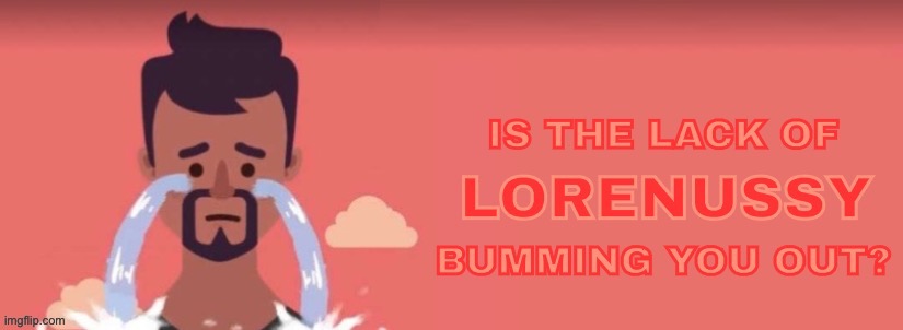 Considering Foxy501’s obsession with Lorena for some reason | made w/ Imgflip meme maker