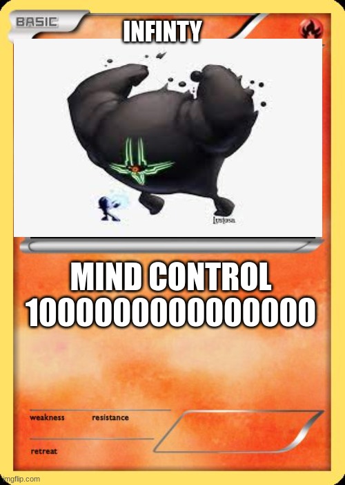 super pokemon card | INFINTY; MIND CONTROL 1000000000000000 | image tagged in blank pokemon card | made w/ Imgflip meme maker