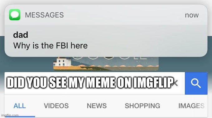 why is the FBI here? | DID YOU SEE MY MEME ON IMGFLIP | image tagged in why is the fbi here | made w/ Imgflip meme maker