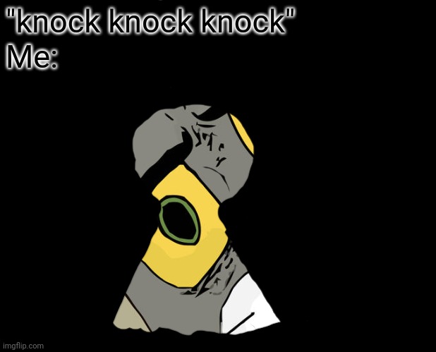 Who's there? | "knock knock knock"; Me: | image tagged in memes,unsettled tom | made w/ Imgflip meme maker