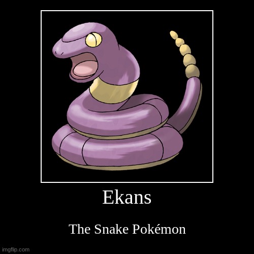 rattle snake | Ekans | The Snake Pokémon | image tagged in funny,demotivationals | made w/ Imgflip demotivational maker