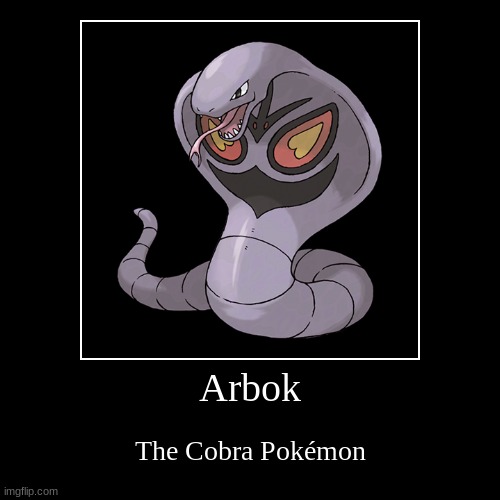 rattled snake | Arbok | The Cobra Pokémon | image tagged in funny,demotivationals | made w/ Imgflip demotivational maker