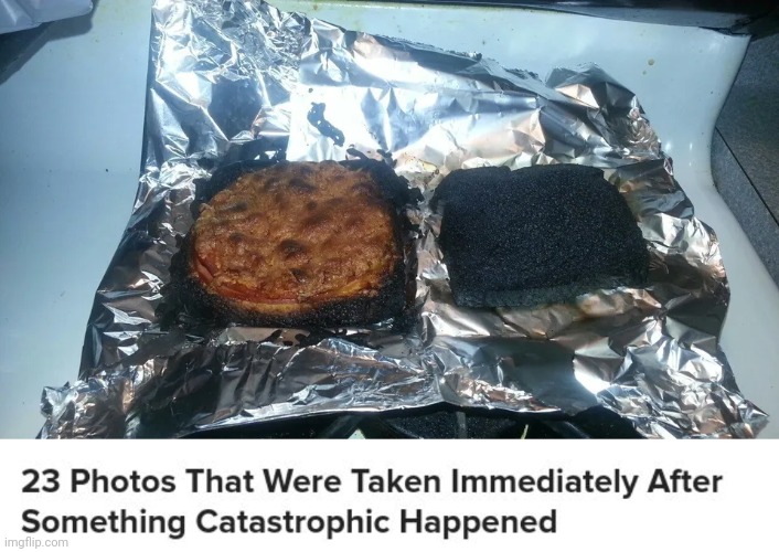 Burnt sandwich | image tagged in 23 photos taken immediately after something catastrophic,burnt,sandwich,you had one job,memes,sandwiches | made w/ Imgflip meme maker