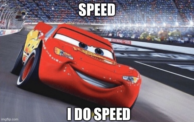 I am speed | SPEED I DO SPEED | image tagged in i am speed | made w/ Imgflip meme maker