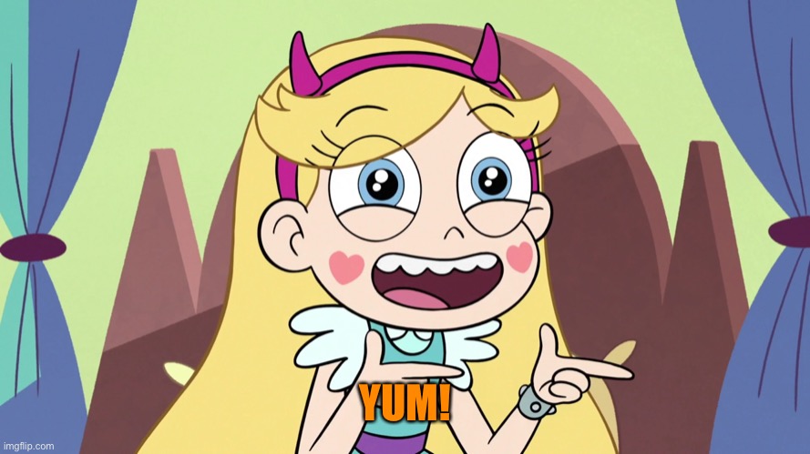 Star Butterfly Excited | YUM! | image tagged in star butterfly excited | made w/ Imgflip meme maker