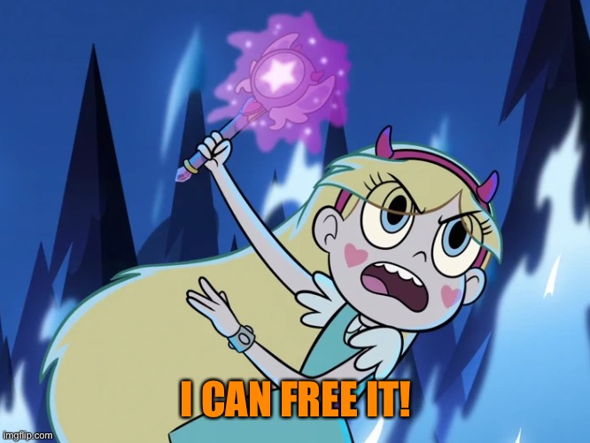 Star Casting a Spell | I CAN FREE IT! | image tagged in star casting a spell | made w/ Imgflip meme maker